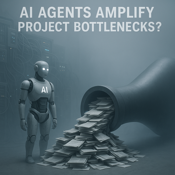 AI Agents Amplify Project Bottlenecks?