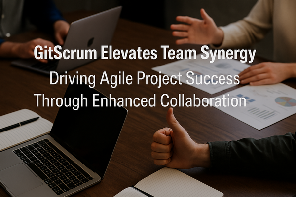 GitScrum Elevates Team Synergy: Driving Agile Project Success Through Enhanced Collaboration