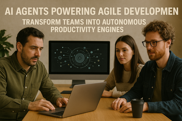 AI Agents Powering Agile Development: Transform Teams into Autonomous Productivity Engines